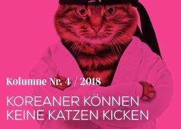 Koreaner können keine Katzen kicken